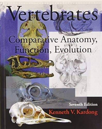 Vertebrates: Comparative Anatomy, Function, Evolution (Revised)