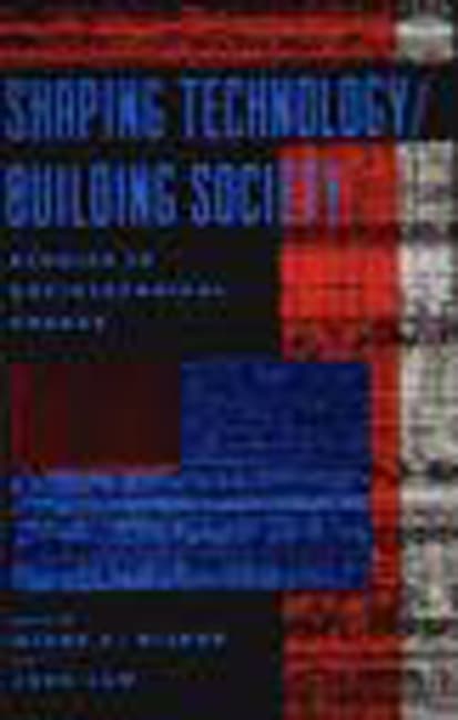 Shaping Technology / Building Society: Studies in Sociotechnical Change (Revised)