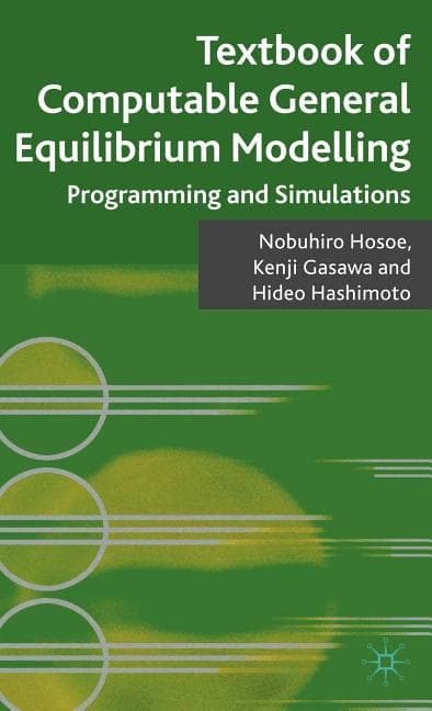 Textbook of Computable General Equilibrium Modeling: Programming and Simulations (2010)