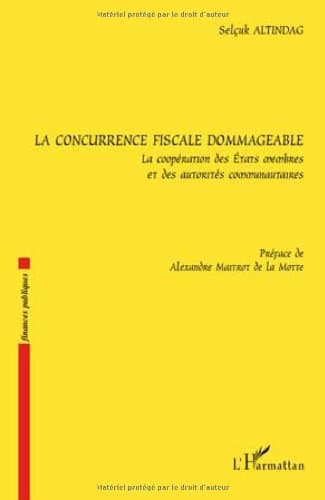 La concurrence fiscale dommageable (French Edition)