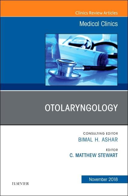 Otolaryngology, an Issue of Medical Clinics of North America: Volume 102-6