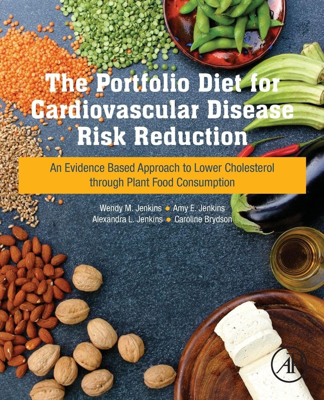 The Portfolio Diet for Cardiovascular Disease Risk Reduction: An Evidence Based Approach to Lower Cholesterol Through Plant Food Consumption
