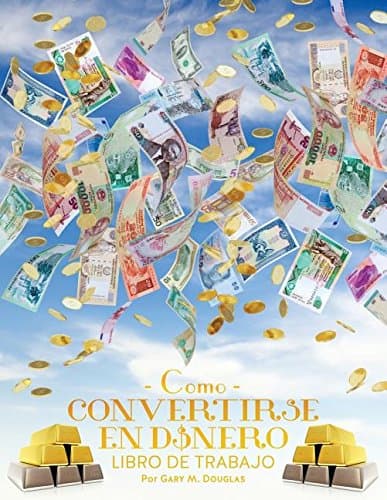 Como Convertirse en Dinero Libro de Trabajo (Spanish Edition)