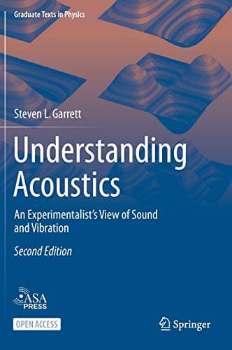 Understanding Acoustics: An Experimentalist’s View of Sound and Vibration (Graduate Texts in Physics)