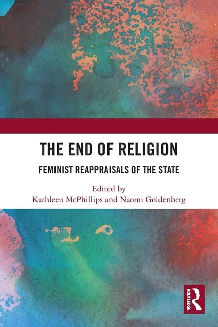 The End of Religion: Feminist Reappraisals of the State