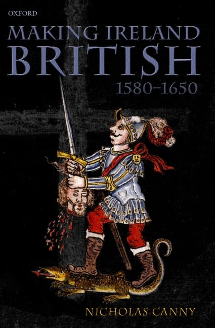 Making Ireland British, 1580-1650 (Revised)