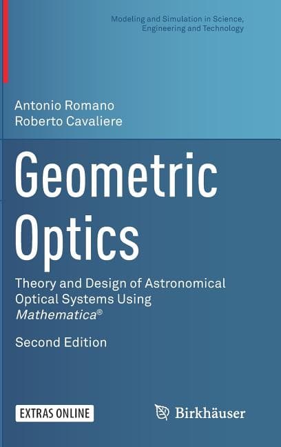 Geometric Optics: Theory and Design of Astronomical Optical Systems Using Mathematica(r) (2016)