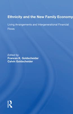 Ethnicity and the New Family Economy: Living Arrangements and Intergenerational Financial Flows
