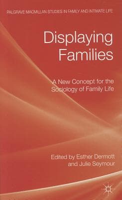 Displaying Families: A New Concept for the Sociology of Family Life