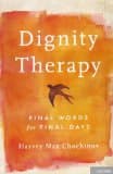 Dignity Therapy: Final Words for Final Days