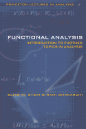 Functional Analysis: Introduction to Further Topics in Analysis