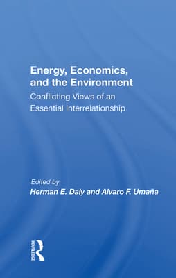 Energy, Economics, and the Environment: Conflicting Views of an Essential Interrelationship