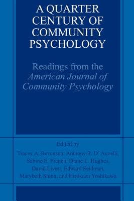 A Quarter Century of Community Psychology: Readings from the American Journal of Community Psychology