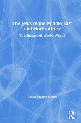 The Jews of the Middle East and North Africa: The Impact of World War II