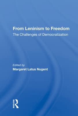 From Leninism to Freedom: The Challenges of Democratization