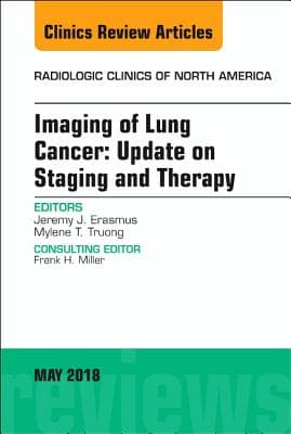Lung Cancer, an Issue of Radiologic Clinics of North America: Volume 56-3