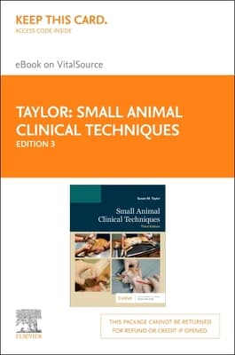 Small Animal Clinical Techniques - Elsevier eBook on Vitalsource (Retail Access Card): Small Animal Clinical Techniques - Elsevier eBook on Vitalsour