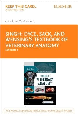 Dyce, Sack and Wensing's Textbook of Veterinary Anatomy - Elsevier eBook on Vitalsource (Retail Access Card): Dyce, Sack and Wensing's Textbook of Ve