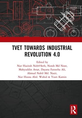 Tvet Towards Industrial Revolution 4.0: Proceedings of the Technical and Vocational Education and Training International Conference (Tvetic 2018), No