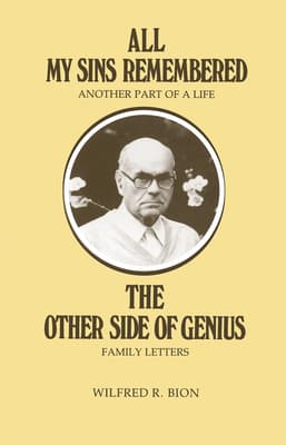 All My Sins Remembered: Another Part of a Life & the Other Side of Genius: Family Letters