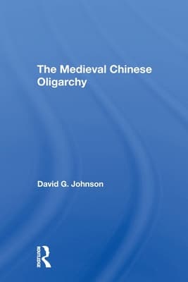 The Medieval Chinese Oliogarchy