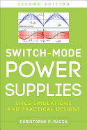 Switch-Mode Power Supplies, Second Edition: Spice Simulations and Practical Designs (Revised)