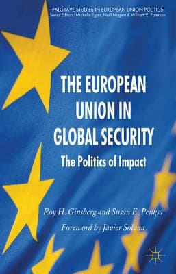 The European Union in Global Security: The Politics of Impact