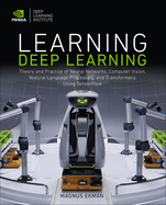 Learning Deep Learning: Theory and Practice of Neural Networks, Computer Vision, Natural Language Processing, and Transformers Using Tensorflow