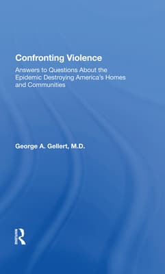 Confronting Violence: Answers to Questions about the Epidemic Destroying America's Homes and Communities