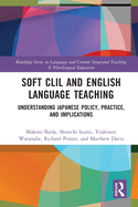 Soft CLIL and English Language Teaching: Understanding Japanese Policy, Practice and Implications