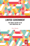 Limited Government: The Public Sector in the Auto-Industrial Age