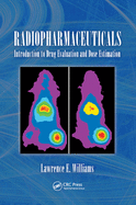 Radiopharmaceuticals: Introduction to Drug Evaluation and Dose Estimation