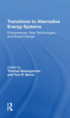 Transitions to Alternative Energy Systems: Entrepreneurs, New Technologies, and Social Change