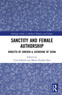 Sanctity and Female Authorship: Birgitta of Sweden & Catherine of Siena