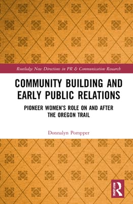 Community Building and Early Public Relations: Pioneer Women's Role on and after the Oregon Trail