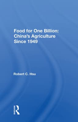Food for One Billion: China's Agriculture Since 1949