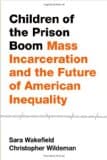 Children of the Prison Boom: Mass Incarceration and the Future of American Inequality