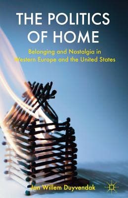 The Politics of Home: Belonging and Nostalgia in Europe and the United States