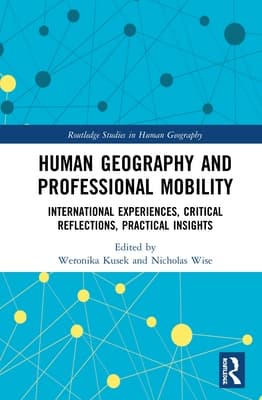 Human Geography and Professional Mobility: International Experiences, Critical Reflections, Practical Insights