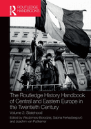 The Routledge History Handbook of Central and Eastern Europe in the Twentieth Century: Volume 2: Statehood