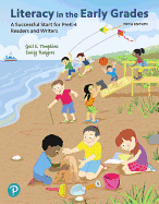 Literacy in the Early Grades: A Successful Start for Prek-4 Readers and Writers, and Mylab Education with Enhanced Pearson Etext -- Access Card Packag
