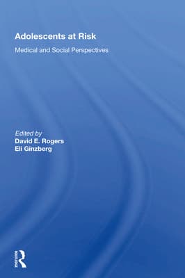 Adolescents at Risk: Medical and Social Perspectives