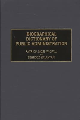 Biographical Dictionary of Public Administration