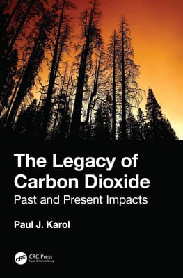 The Legacy of Carbon Dioxide: Past and Present Impacts