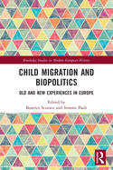 Child Migration and Biopolitics: Old and New Experiences in Europe