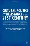 Cultural Politics and Resistance in the 21st Century: Community-Based Social Movements and Global Change in the Americas