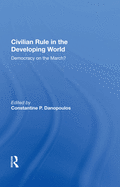 Civilian Rule in the Developing World: Democracy on the March?