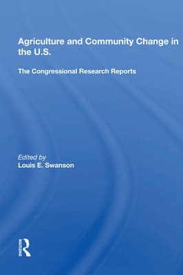 Agriculture and Community Change in the U.S.: The Congressional Research Reports