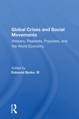 Global Crises And Social Movements: Artisans, Peasants, Populists, And The World Economy