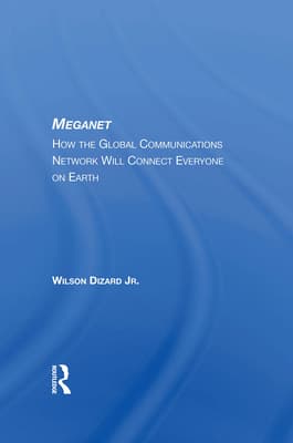Meganet: How The Global Communications Network Will Connect Everyone On Earth